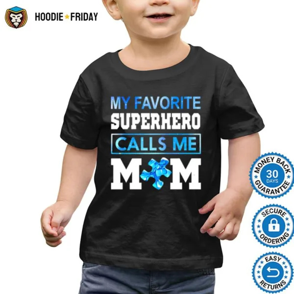 Autism Awareness My Favorite Superhero Calls Me Mom Shirts