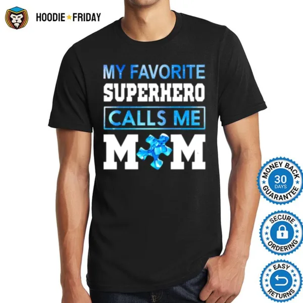 Autism Awareness My Favorite Superhero Calls Me Mom Shirts