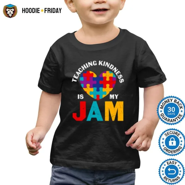 Autism Quote Teaching Kindness Is My Jam Inspire Shirts