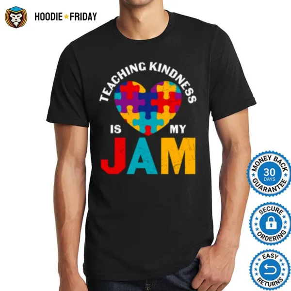 Autism Quote Teaching Kindness Is My Jam Inspire Shirts