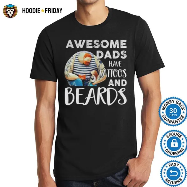 Awesome Dads Have Tattoos And Beards Father%E2%80%99S Day Shirts