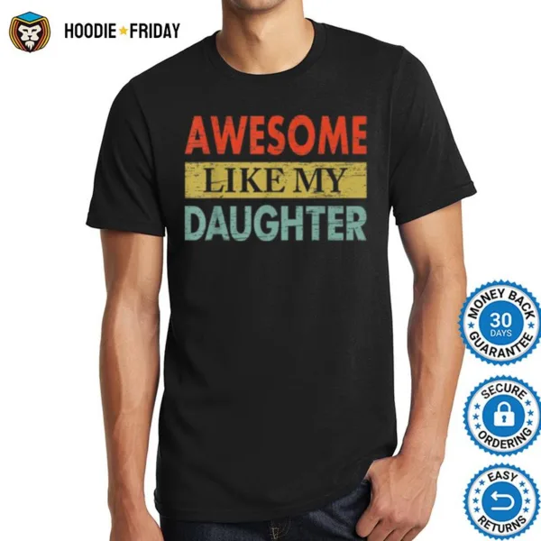 Awesome Like My Daughters Funny Vintage Dad Fathers Day T B0B3Dnx81V Shirts