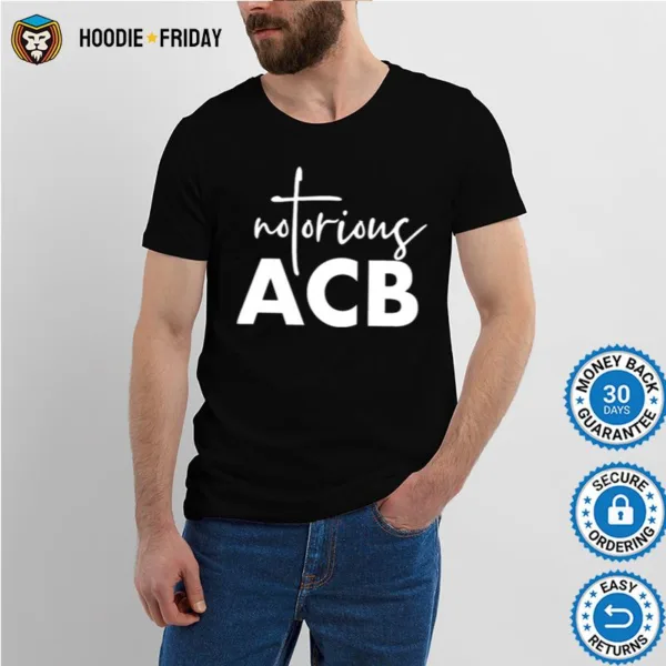 Awesome Notorious Acb Shirts