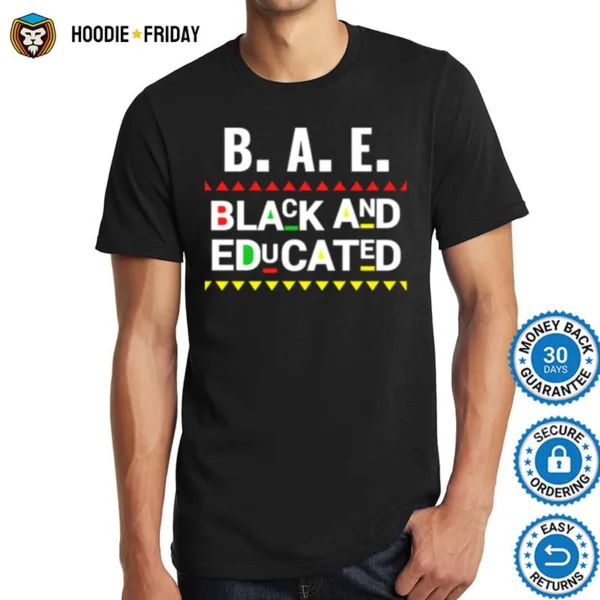 B.A.E. Black And Educated Graduation For Queens Kings Shirts