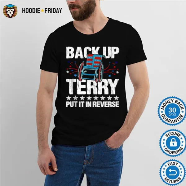 Back It Up Terry Put It In Reverse 4Th Of July Independence Shirts