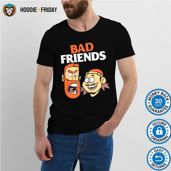 Bad Friends Shirts