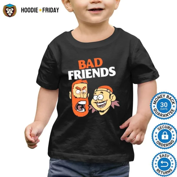 Bad Friends Shirts