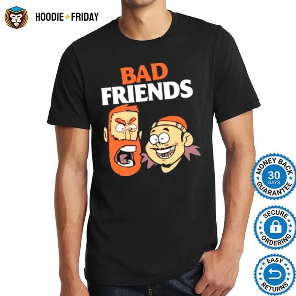 Bad Friends Shirts