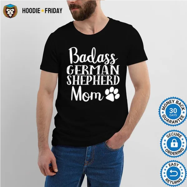 Badass German Shepherd Mom Funny Cute Funny Dog Shirts