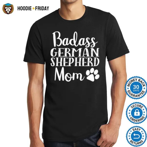 Badass German Shepherd Mom Funny Cute Funny Dog Shirts