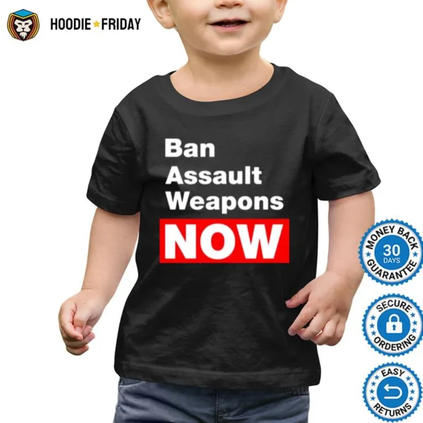 Ban Assault Weapons Now Shirts