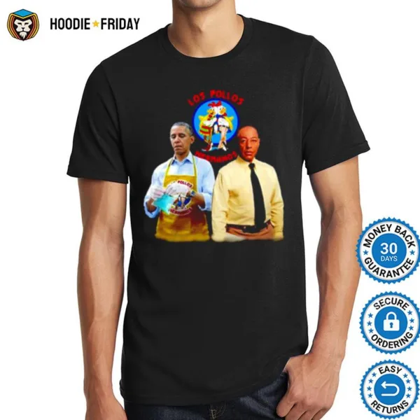 Barack Obama And Gus Fring Los Pollos Hermanos Shirts