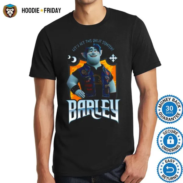 Barley Let? Get This Quest Started Onward Movie Shirts