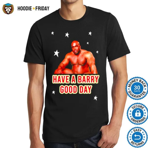 Barry Wood Have A Barry Good Day Shirts