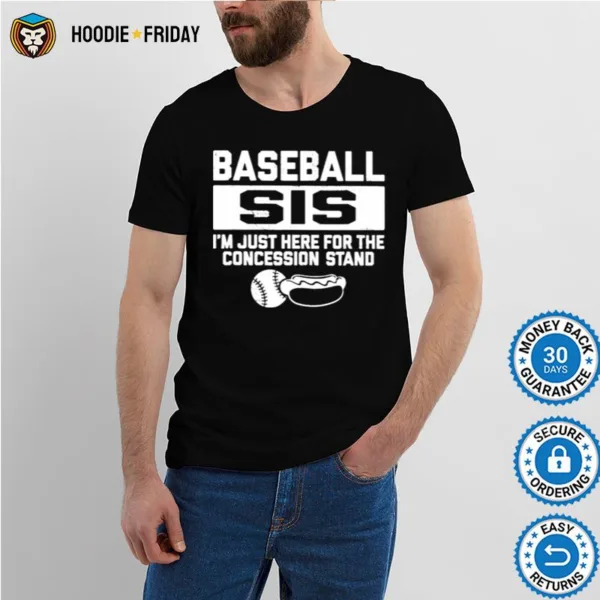 Baseball Sis Sister Just Here For Concessions Stand Shirts