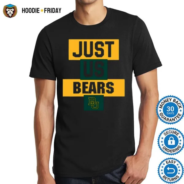 Baylor Bears Just Us Bears Shirts