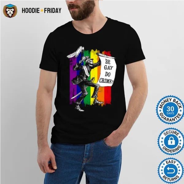 Be Gay Do Crime Rainbow Flag Lgbtq Meme Shirts