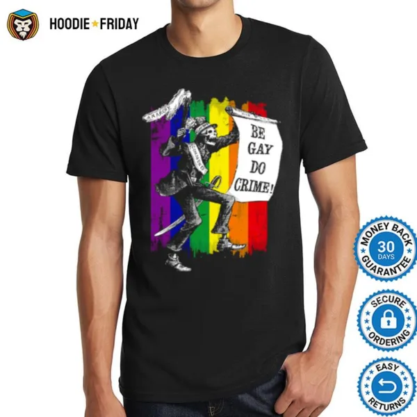 Be Gay Do Crime Rainbow Flag Lgbtq Meme Shirts