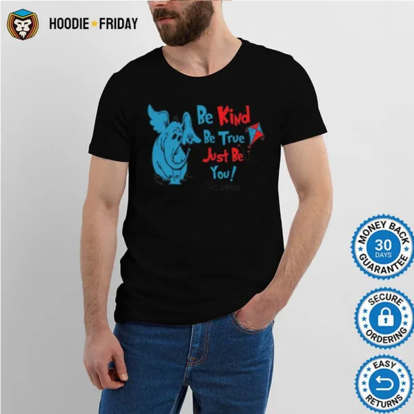 Be Kind Be True Just Be You Funny Shirts