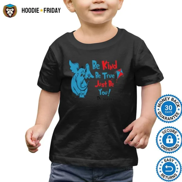 Be Kind Be True Just Be You Funny Shirts