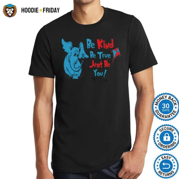 Be Kind Be True Just Be You Funny Shirts