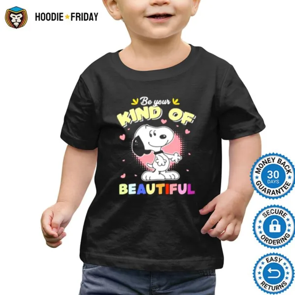 Be Your Kind Of Beautiful Snoopy Shirts