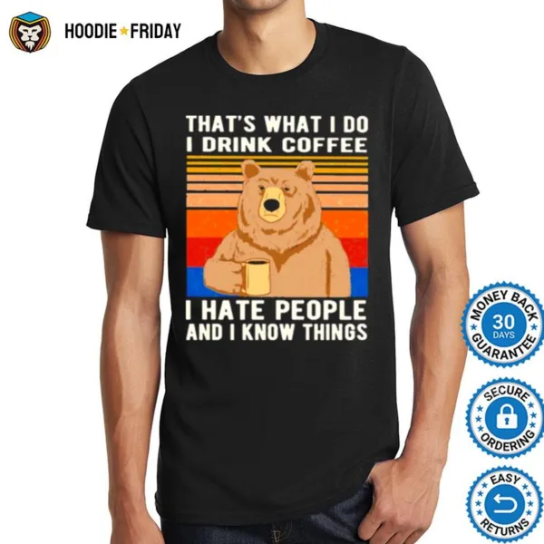 Bear Thats What I Do I Drink Coffee I Hate People Vintage Shirts