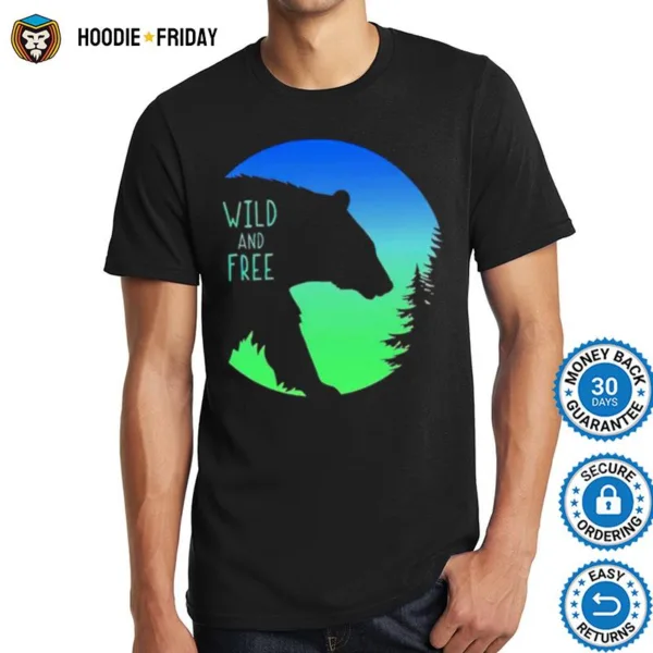 Bear Wild And Free Shirts