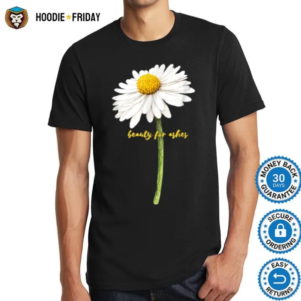 Beauty For Ashes Shirts