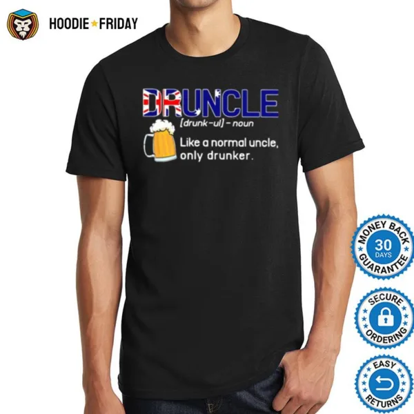 Beer Druncle Like A Normal Uncle Only Drunker Shirts