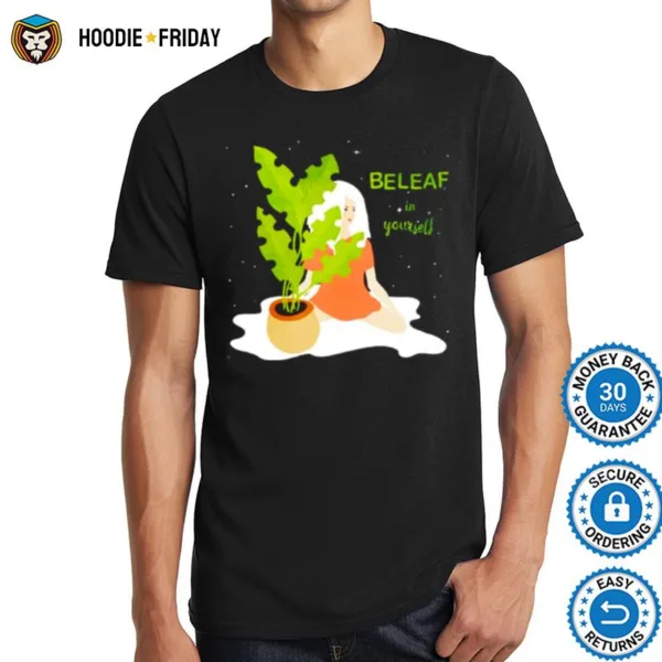 Beleaf In Yourself Shirts