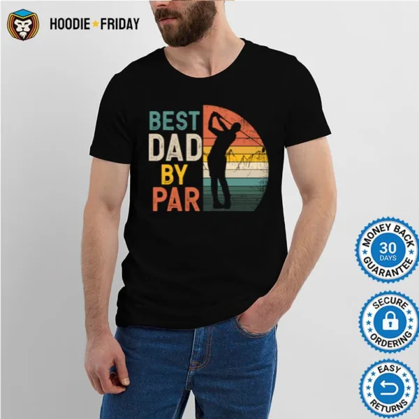 Best Dad By Par Daddy Fathers Day Golf Golfer Shirts