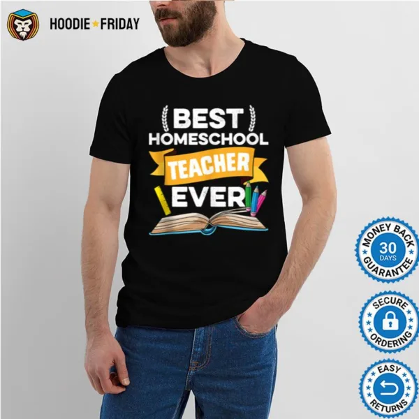 Best Homeschool Teacher Ever Appreciation Cute School Shirts