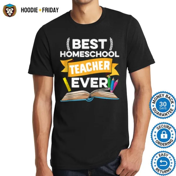 Best Homeschool Teacher Ever Appreciation Cute School Shirts