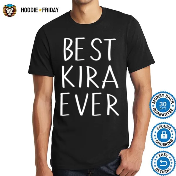 Best Kira Ever Personalized First Name Kira Shirts