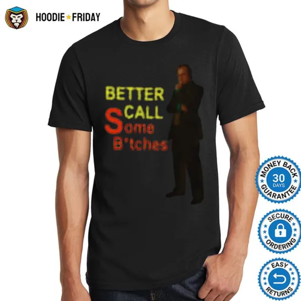 Better Call Some Bitches Saul Goodman Shirts