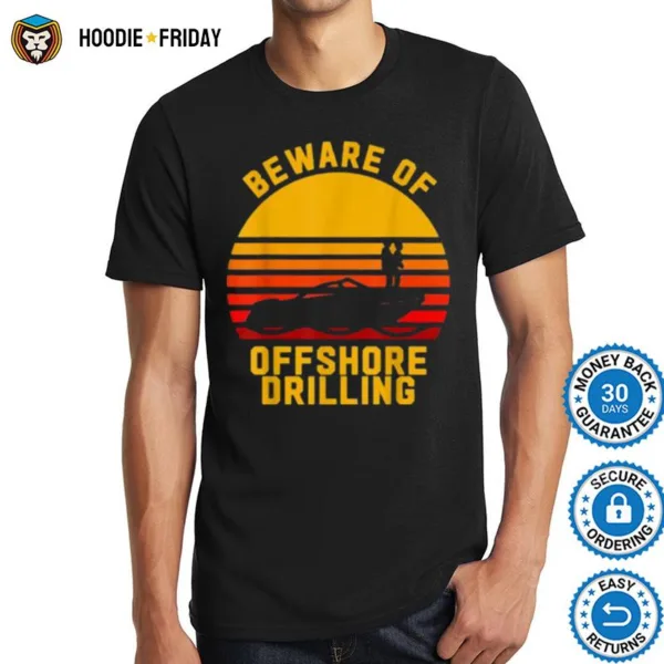 Beware Of Offshore Drilling Vintage Sunset Shirts