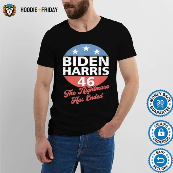 Biden Harris 46 The Nightmare Has Ended Shirts