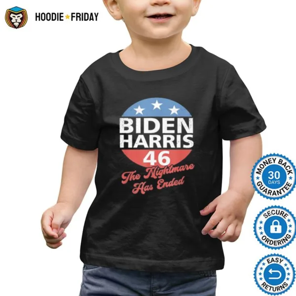 Biden Harris 46 The Nightmare Has Ended Shirts