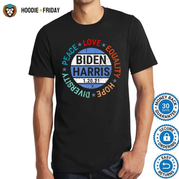 Biden Harris Peace Love Equality Hope Diversity January 20 Shirts