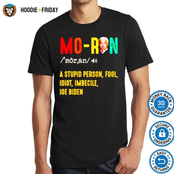 Biden Moron A Stupid Person Fool Idiot Imbecile Vintage Shirts