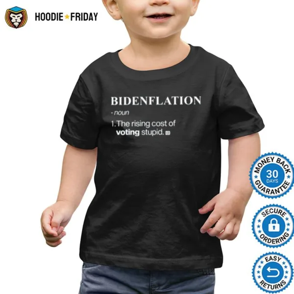 Bidenflation Noun The Rising Cost Of Voting Stupid Shirts