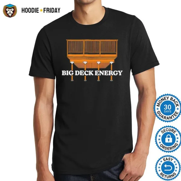 Big Deck Energy Shirts