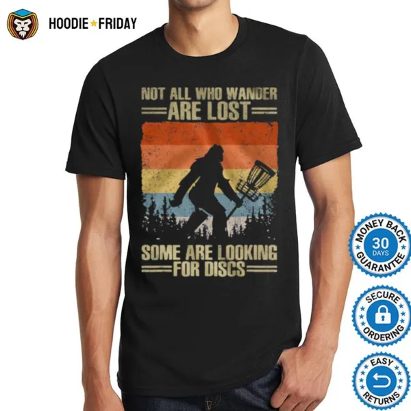 Bigfoot Not All Who Wander Are Lost Some Are Looking For Discs Vintage Retro Shirts