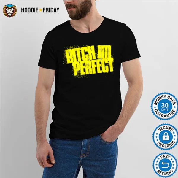 Bitch Im Perfect Shirts