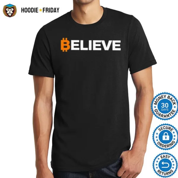 Bitcoin Believe Shirts