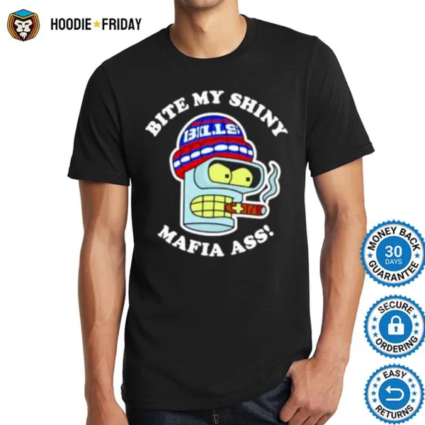 Bite My Shiny Mafia Ass Bills Shirts