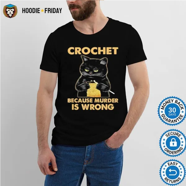 Black Cat Crochet Because Murder Is Wrong Shirts