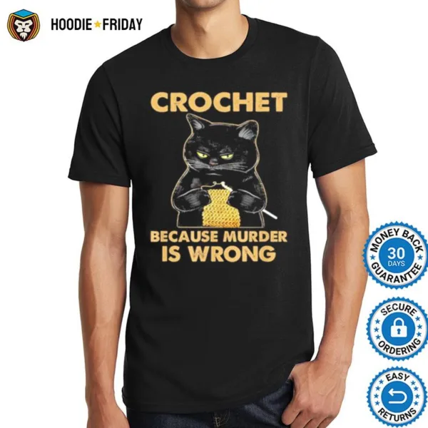 Black Cat Crochet Because Murder Is Wrong Shirts