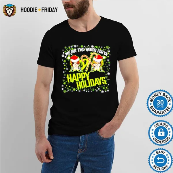 Black D Generation We Got Two Words For Ya Happy Holidays Shirts